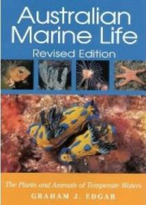 AUSTRALIAN MARINE LIFE : THE PLANTS AND ANIMALS OF TEMPERATE WATERS Graham J. E.  2000