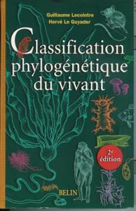 CLASSIFICATION PHYLOGENETIQUE DU VIVANT Lecointre G. Le Guyader H. 2001