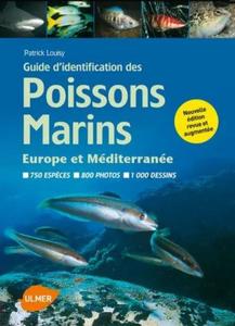 GUIDE D’IDENTIFICATION DES POISSONS MARINS, EUROPE ET MÉDITERRANÉE Louisy P.  2005