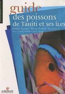 GUIDE DES POISSONS DE TAHITI ET SES ÎLES Bacchet P. Zysman T.&nbsp;&amp; Lef&egrave;vre Y. 2006