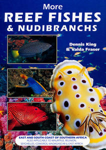 MORE REEF FISHES & NUDIBRANCHS - EAST AND SOUTH COAST OF SOUTHERN AFRICA King D. Fraser V. 2002