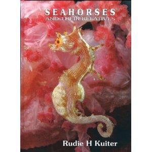 SEAHORSES AND THEIR RELATIVES Kuiter R.H.  2009